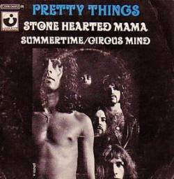 The Pretty Things : Stone-Hearted Mama - Summertime - Circus Mind